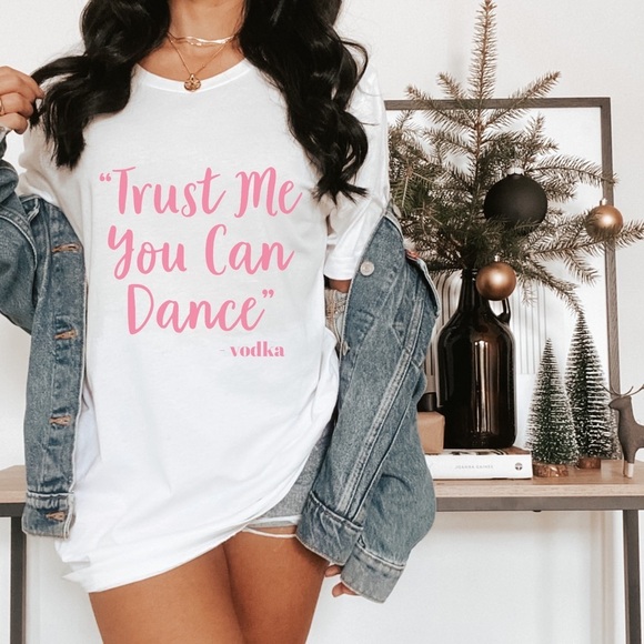 “Trust Me You Can Dance” Short Sleeve Crew Neck Tee Shirt - Picture 1 of 3